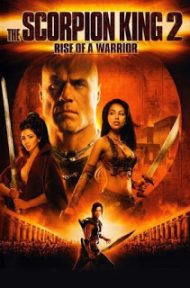 The Scorpion King 2 Rise Of A Warrior (2008) อภินิหารศึกจอมราชันย์ ดูหนังออนไลน์ HD