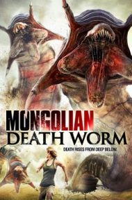 Mongolian Death Worm (2010) หนอนยักษ์เลื้อยทะลุโลก ดูหนังออนไลน์ HD