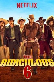 The Ridiculous 6 (2015) หกโคบาลบ้า ซ่าระห่ำเมือง [ซับไทย] ดูหนังออนไลน์ HD