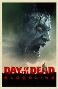 Day of the Dead Bloodline (2018) วันนรกเดือด มฤตยูซอมบี้สยอง ดูหนังออนไลน์ HD