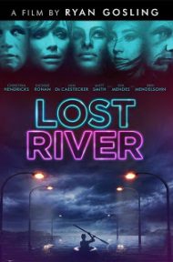 Lost River (2014) ฝันร้ายเมืองร้าง ดูหนังออนไลน์ HD
