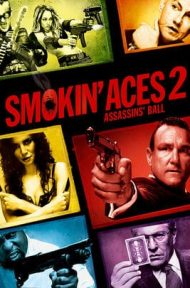 Smokin Aces 2 Assassins  Ball (2010) ดวลเดือด ล้างเลือดมาเฟีย 2 เดิมพันฆ่า ล่าเอฟบีไอ [ซับไทย] ดูหนังออนไลน์ HD