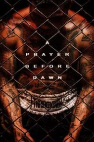 A Prayer Before Dawn (2018) ลูกผู้ชายสังเวียนเดือด (ซับไทย) ดูหนังออนไลน์ HD