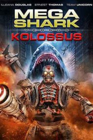 Mega Shark vs Kolossus (2015) ฉลามยักษ์ปะทะหุ่นพิฆาตล้างโลก ดูหนังออนไลน์ HD
