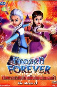 Frozen Forever 3 The Snow Queen and Black Wizard (2015) สงครามราชินีน้ำแข็งกับพ่อมดดำ ดูหนังออนไลน์ HD