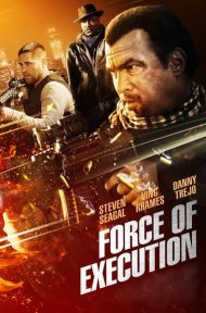 Force Of Execution (2013) มหาประลัยจอมมาเฟีย ดูหนังออนไลน์ HD