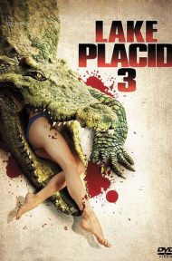 Lake Placid 3 (2010) โคตรเคี่ยมบึงนรก 3 ดูหนังออนไลน์ HD