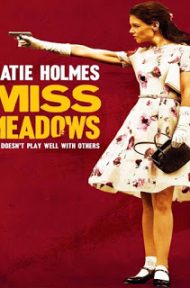 Miss Meadows (2014) มิส เมโดวส์ นางไม่ได้มา(ยิง)เล่นๆ [ซับไทย] ดูหนังออนไลน์ HD