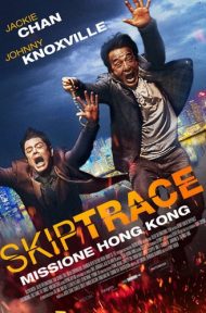 Skiptrace (2016) คู่ใหญ่สั่งมาฟัด ดูหนังออนไลน์ HD