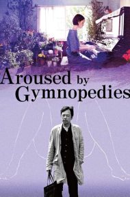 Aroused by Gymnopedies (2016) (ซับไทย) ดูหนังออนไลน์ HD