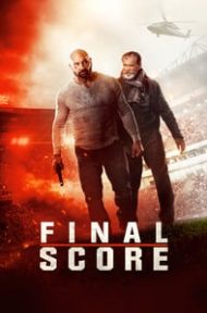 Final Score (2018) ยุทธการดับแผน ผ่าแมตช์เส้นตาย ดูหนังออนไลน์ HD