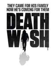 Death Wish (2018) นักฆ่าโคตรอึด ดูหนังออนไลน์ HD