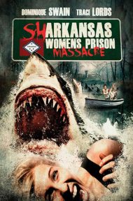 Sharkansas Women s Prison Massacre (2015) อสูรฉลามกัดคุกแตก ดูหนังออนไลน์ HD