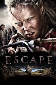 Escape (2012) หนีนรก แดนเถื่อน ดูหนังออนไลน์ HD