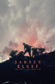 Danger Close: The Battle of Long Tan (2019) เขต ปิดอันตราย: การต่อสู้ของลองตัน ดูหนังออนไลน์ HD