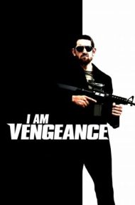 I Am Vengeance (2018) HDTV ดูหนังออนไลน์ HD