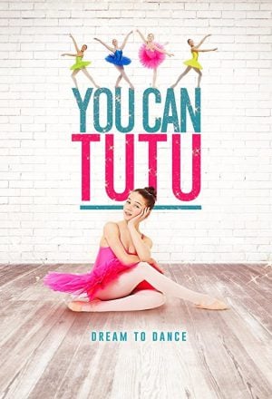 You Can Tutu (2017) ดูหนังออนไลน์ HD