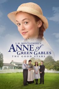 L.M. Montgomery s Anne of Green Gables: The Good Stars (2017) การผจญภัย สู่ดวงดาว ดูหนังออนไลน์ HD