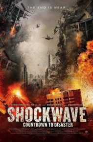 Shockwave: Countdown to Disaster (2017) บรรยายไทย ดูหนังออนไลน์ HD