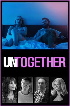 Untogether (2018) รวมกันเราอยู่ ดูหนังออนไลน์ HD