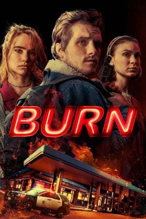 Burn (2019) เบิร์น เอา มัน ไป เผา ดูหนังออนไลน์ HD