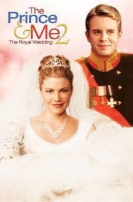 The Prince And Me II The Royal Wedding (2006) รักนายเจ้าชายของฉัน 2 วิวาห์อลเวง ดูหนังออนไลน์ HD
