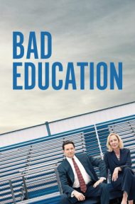 Bad Education (2019) การศึกษาไม่ดี ดูหนังออนไลน์ HD