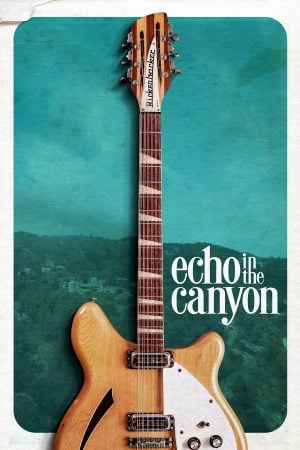 Echo in the Canyon (2018) พากย์ไทย ดูหนังออนไลน์ HD
