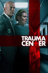 Trauma Center (2019) ศูนย์กลางอันตราย ดูหนังออนไลน์ HD