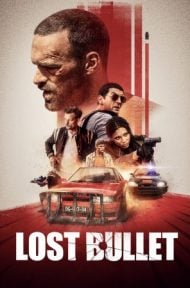 Lost Bullet | Netflix (2020) แรงทะลุกระสุน ดูหนังออนไลน์ HD