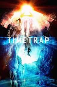 Time Trap (2017) ฝ่ามิติกับดักเวลาพิศวง ดูหนังออนไลน์ HD