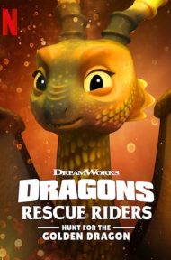 Dragons Rescue Riders Hunt for the Golden Dragon | Netflix (2020) ทีมมังกรผู้พิทักษ์ ล่ามังกรทองคำ ดูหนังออนไลน์ HD