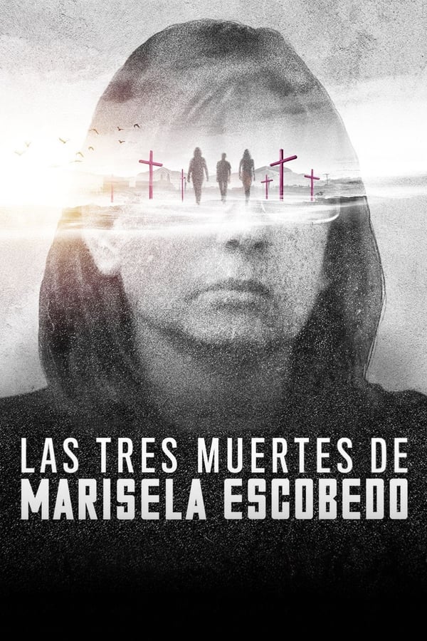 The Three Deaths of Marisela Escobedo (2020) 3 โศกนาฏกรรมกับมารีเซล่า เอสโคเบโด ดูหนังออนไลน์ HD