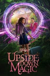 Upside Down Magic (2020) ด้วยพลังแห่งเวทมนตร์ประหลาด ดูหนังออนไลน์ HD