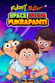 Fukrey Boyzzz Space Mein Fukrapanti (2020) ดูหนังออนไลน์ HD