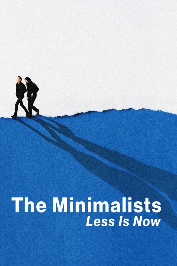 The Minimalists Less Is Now (2021) มินิมอลลิสม์ ถึงเวลามักน้อย ดูหนังออนไลน์ HD