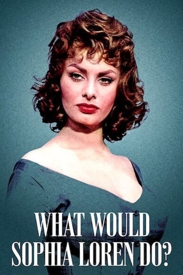 What Would Sophia Loren Do? (2021) โซเฟีย ลอเรนจะทำอย่างไร ดูหนังออนไลน์ HD