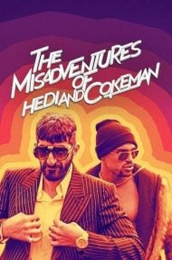 The Misadventures of Hedi and Cokeman (2021) อยากจะเฟี้ยวต้องกล้าเฟอะ ดูหนังออนไลน์ HD