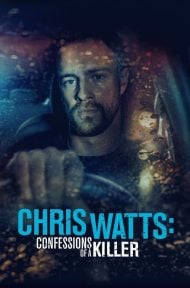 Chris Watts Confessions of a Killer (2020) ดูหนังออนไลน์ HD