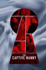 Nanny Lockdown (The Captive Nanny) (2020) จองจำโหด พี่เลี้ยงหวิดตาย ดูหนังออนไลน์ HD