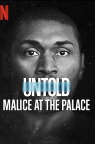 Untold Malice At The Palace (2021) ตะลุมบอนที่เดอะ พาเลซ ดูหนังออนไลน์ HD
