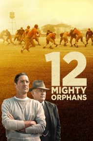12 Mighty Orphans (2021) 12 ผู้เกรียงไกรแห่งไมตี้ไมต์ส ดูหนังออนไลน์ HD