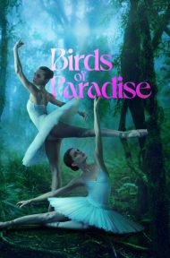 Birds of Paradise (2021) ปักษาสวรรค์ ดูหนังออนไลน์ HD