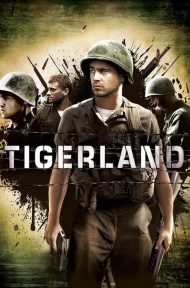 Tigerland (2000) ไทเกอร์แลนด์ ค่ายโหดหัวใจไม่ยอมสยบ ดูหนังออนไลน์ HD