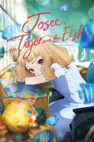 Josee the Tiger and the Fish (2020) โจเซ่ กับเสือและหมู่ปลา ดูหนังออนไลน์ HD