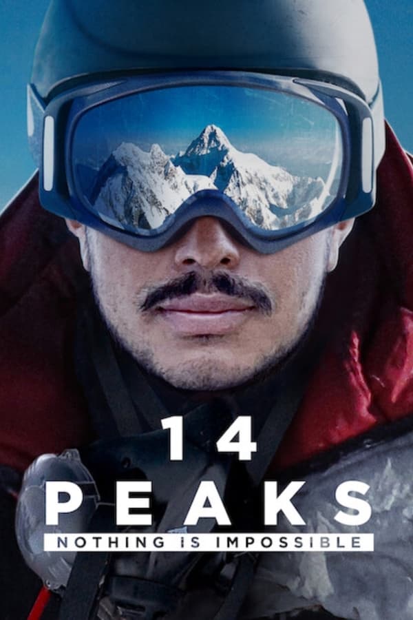 14 Peaks Nothing Is Impossible (2021) พิชิต 14 ยอดเขา ไม่มีฝันใดไกลเกินเอื้อม ดูหนังออนไลน์ HD
