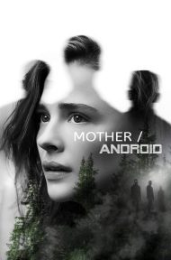 Mother Android (2021) กองทัพแอนดรอยด์กบฏโลก ดูหนังออนไลน์ HD