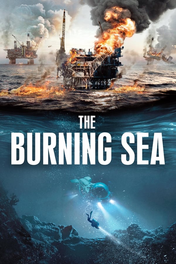 The Burning Sea (2021) มหาวิบัติหายนะทะเลเพลิง ดูหนังออนไลน์ HD