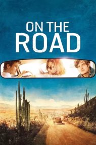 On the Road (2012) ออน เดอะ โร้ด กระโจนคว้าฝันวันของเรา ดูหนังออนไลน์ HD