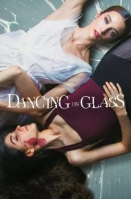 Dancing on Glass (2022) ระบำพื้นแก้ว ดูหนังออนไลน์ HD